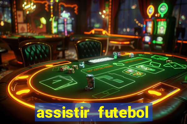 assistir futebol multi max